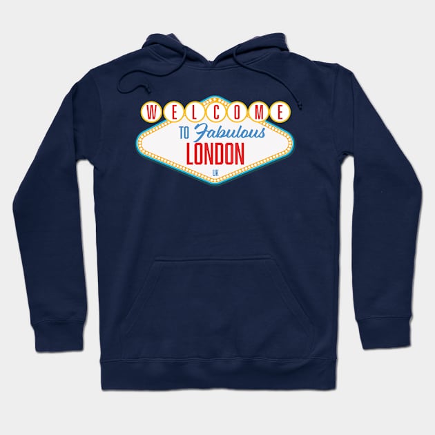 Welcome to Fabulous London UK Hoodie by nickemporium1